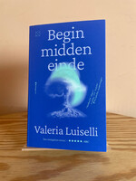 Valeria Luiselli Begin midden einde
