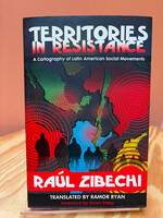 Raul Zibechi Territories in Resistance: A Cartography of Latin American Social Movements
