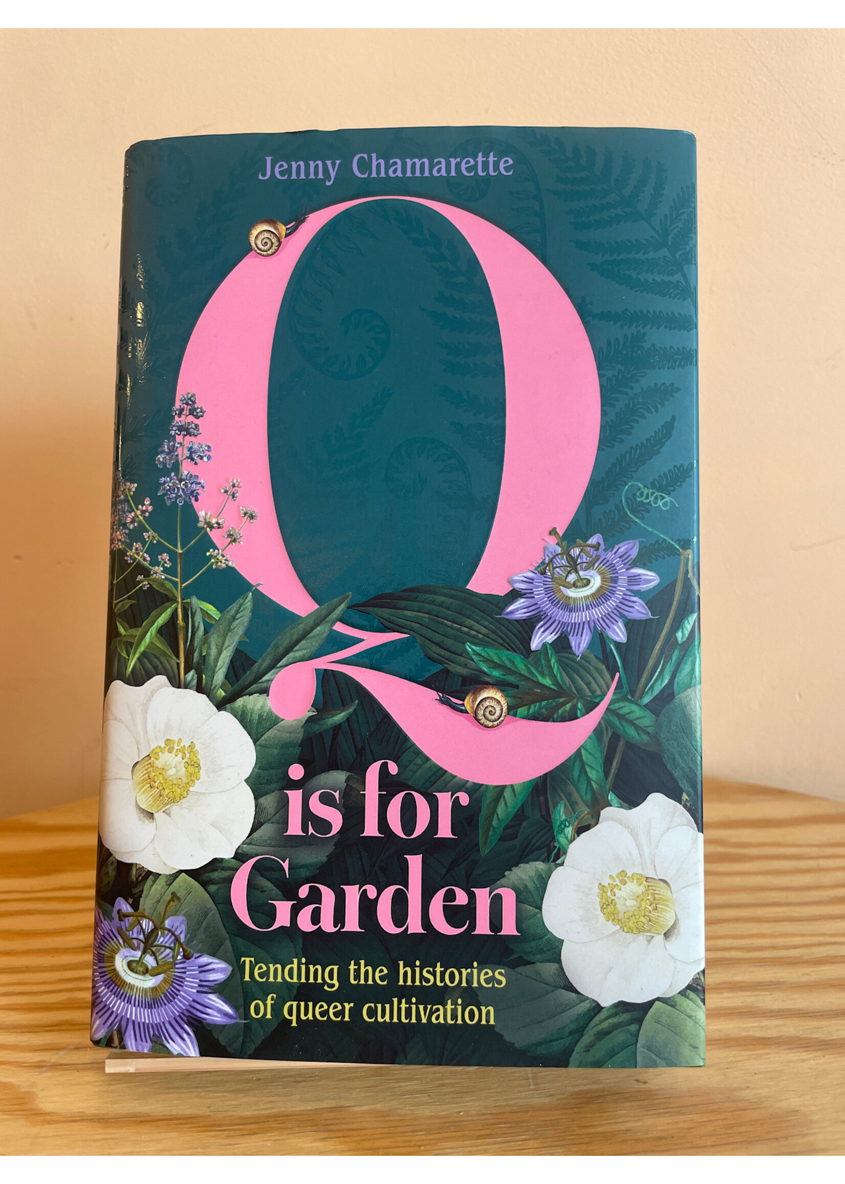 Jenny Chamarette Q is for Garden: Tending the histories of queer cultivation