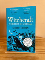 Marion Gibson Witchcraft: A History in Thirteen Trials