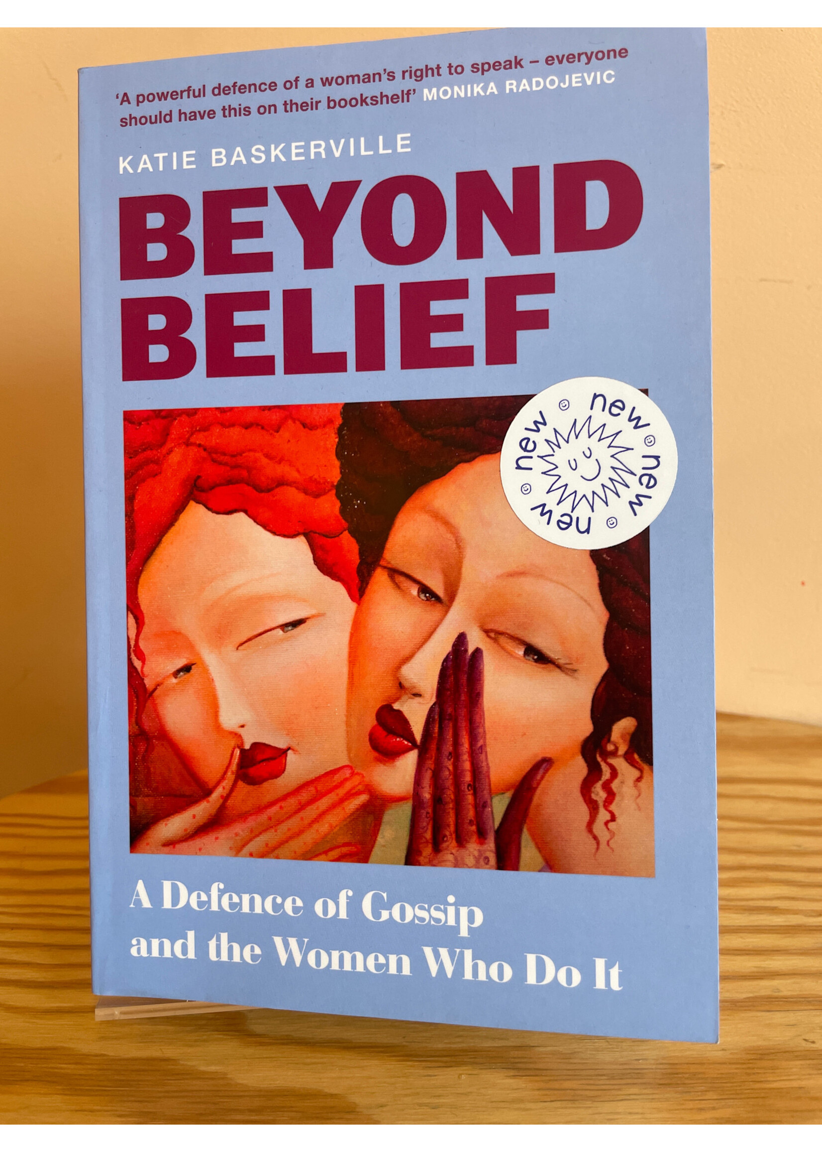 Katie Baskerville Beyond Belief : A Defence of Gossip and the Women Who Do It
