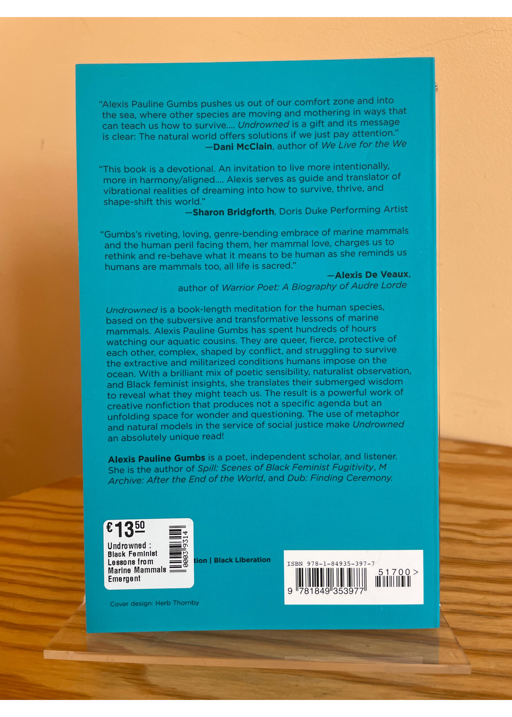 Alexis Pauline Gumbs Undrowned : Black Feminist Lessons from Marine Mammals Emergent Strategy Series