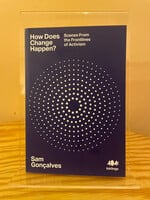 Sam Gonçalves How Does Change Happen?