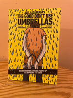 Asel Luzarraga The good don’t use umbrellas