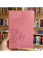 Audre Lorde Your Silence Will Not Protect You : Essays and Poems