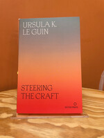 Ursula K. Le Guin Steering the Craft : A Twenty-First-Century Guide to Sailing the Sea of Story