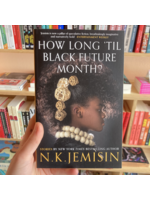 N.K. Jemisin How Long 'til Black Future Month?
