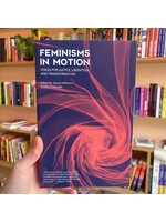 Jessica Hoffmann Feminisms in Motion : Voices for Justice, Liberation, and Transformation
