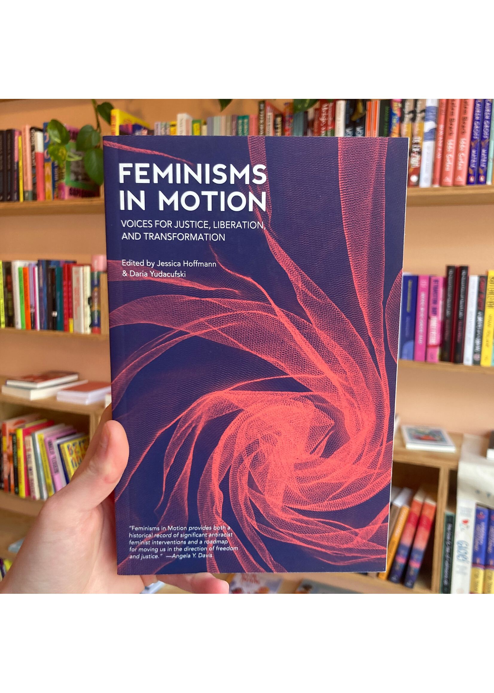 Jessica Hoffmann Feminisms in Motion : Voices for Justice, Liberation, and Transformation