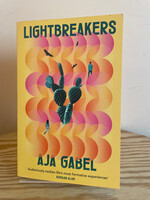 Aja Gabel Lightbreakers : 'Compassionate and prismatic . . . my favourite kind of novel' (Chloe Benjamin, author of THE IMMORTALISTS)