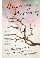 Vanessa Machado de Oliveira Hospicing Modernity : Parting with Harmful Ways of Living