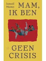 Ismaîl Mamo Mam, ik ben geen crisis