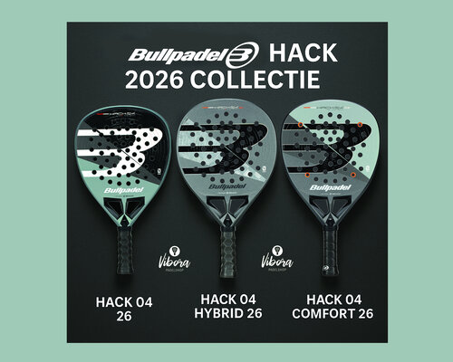 Bullpadel Hack 2026 collectie: Hack 04, Hybrid of Comfort – welk racket past bij jou?