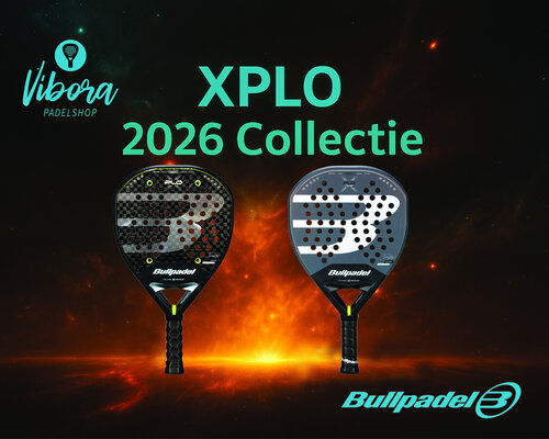 Bullpadel XPLO vs. XPLO CMF 26 – Ontketen pure kracht of explosief comfort bij Padelshop Vibora
