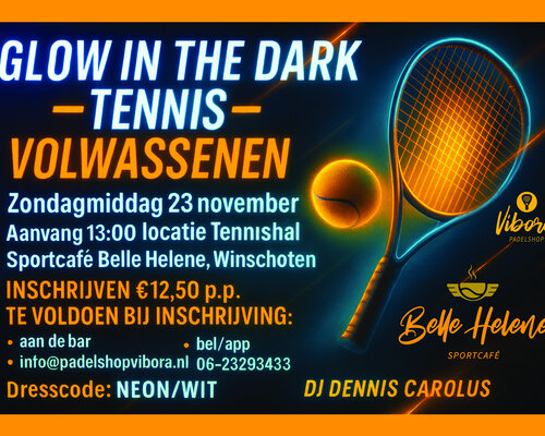 Glow in the Dark Tennis – Jeugd & Volwassenen – Sportcafé Belle Helene Winschoten