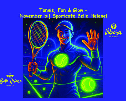 November bij Sportcafé Belle Helene – Tennis, Clinics & Glow in the Dark in Winschoten
