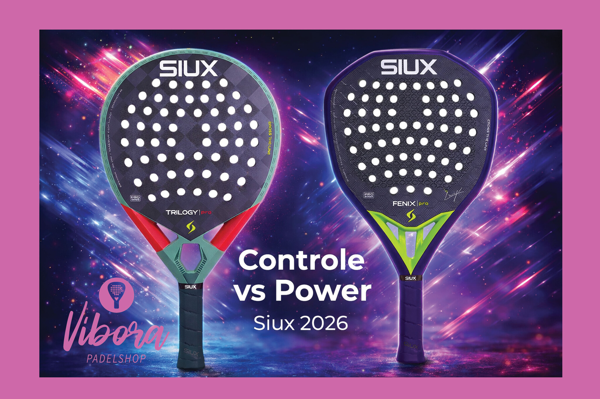 Siux Trilogy Pro /  Fenix Pro 2026: controle of power – welk padelracket past bij jouw spel?