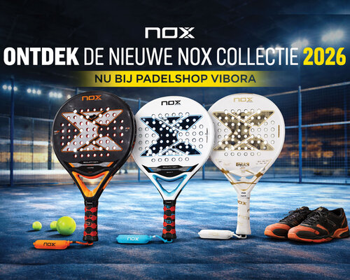 Alles over de NOX-collectie 2026 bij Padelshop Vibora in Winschoten