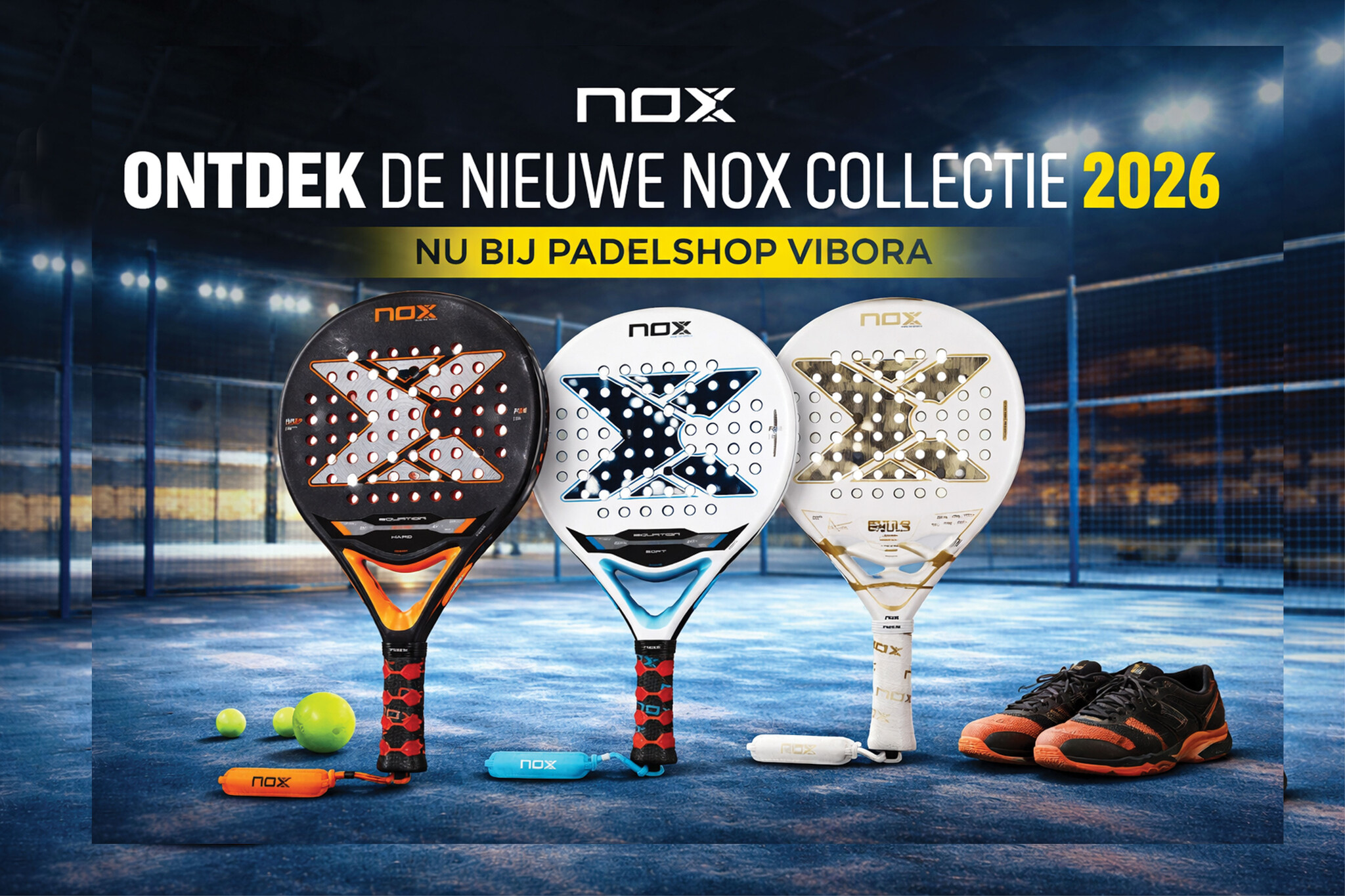 Alles over de NOX-collectie 2026 bij Padelshop Vibora in Winschoten