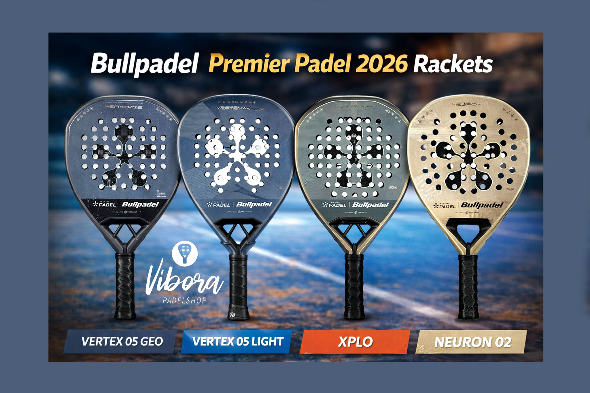 De Bullpadel Premier Padel 2026 rackets: welke past bij jouw speelstijl?