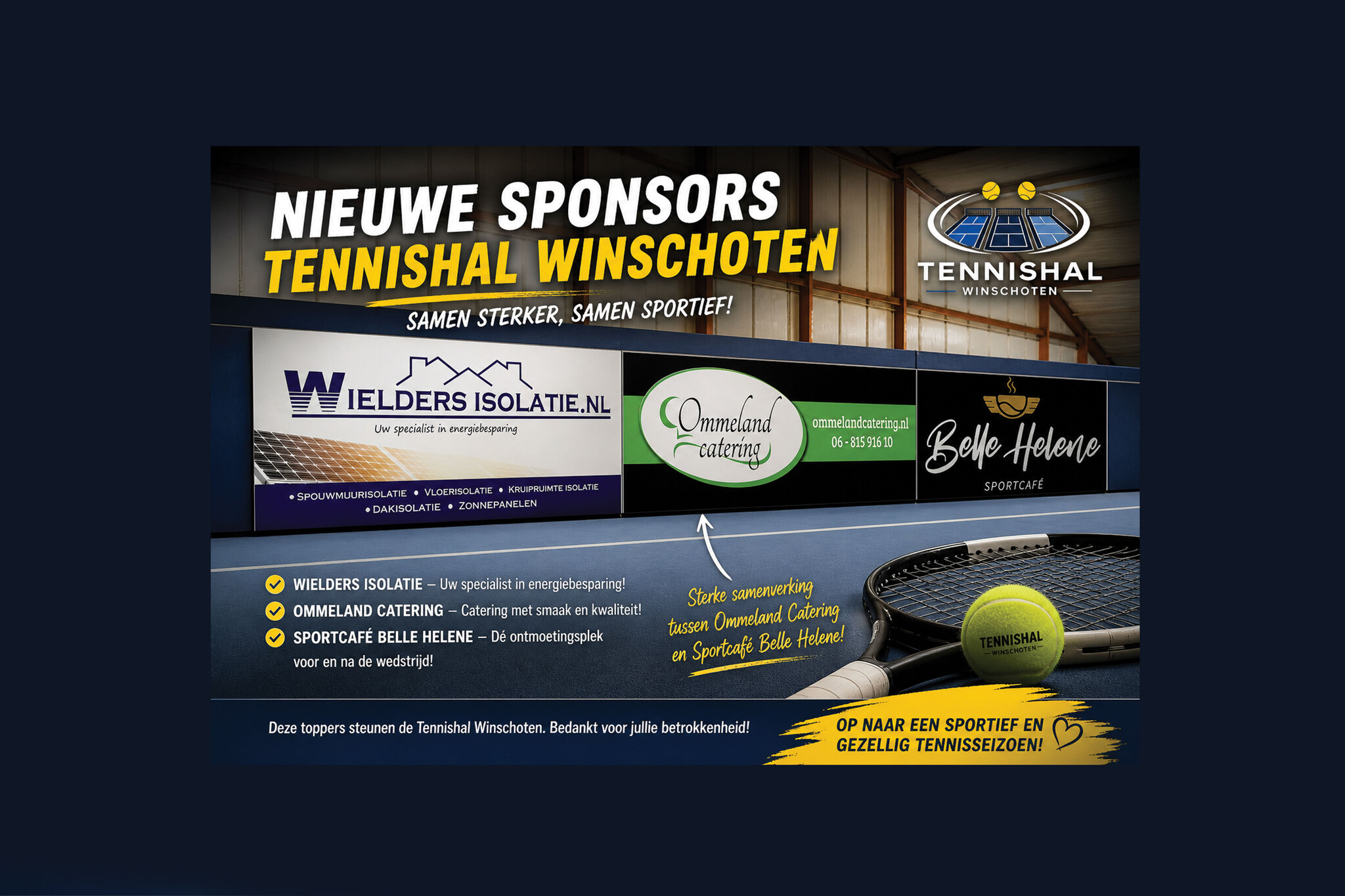 Nieuwe sponsors Tennishal Winschoten: Ommeland Catering, Wielders Isolatie & Sportcafe Belle Helene (deel 8)