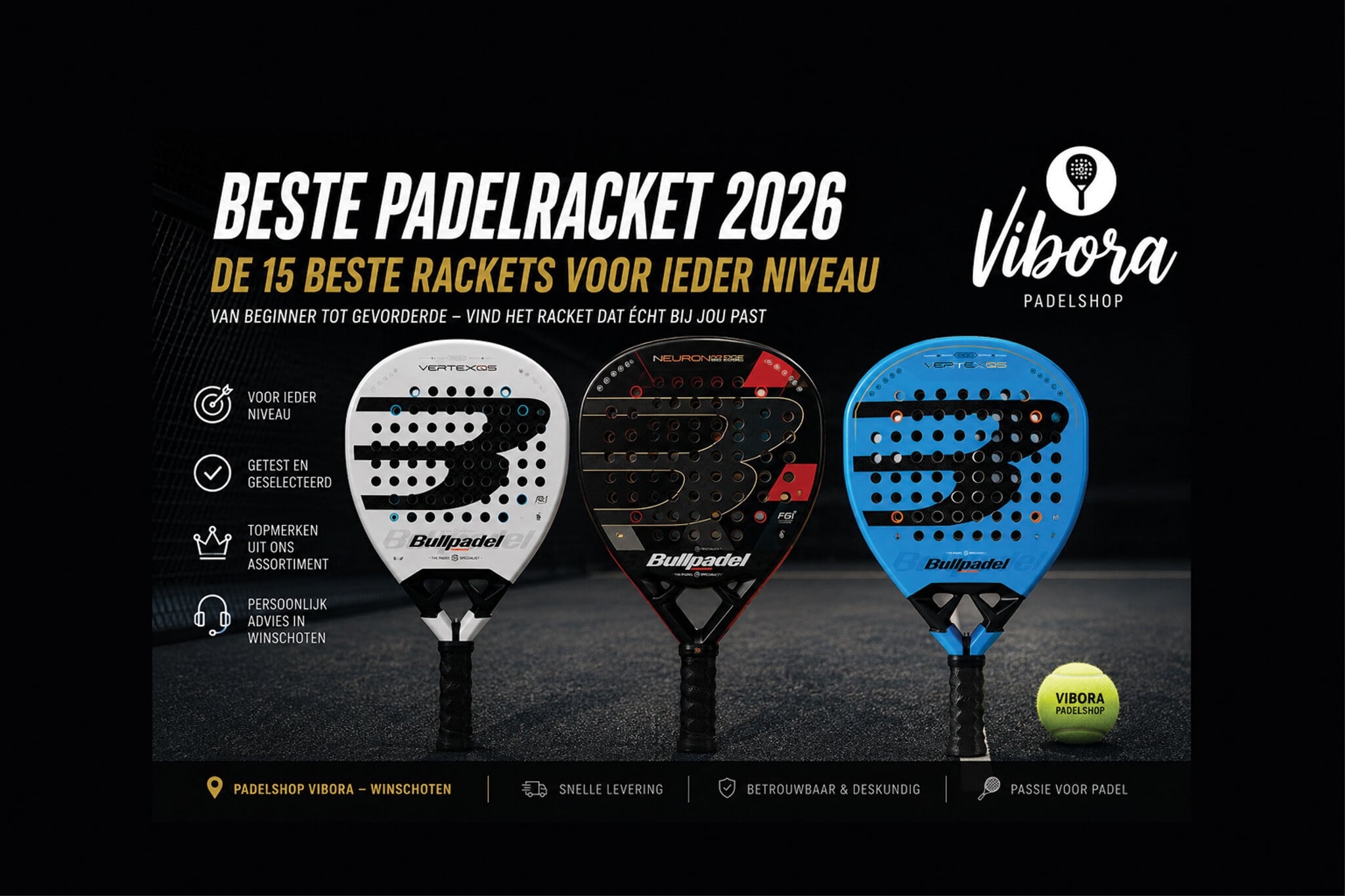 Beste padelracket 2026 – De 15 beste rackets voor ieder niveau