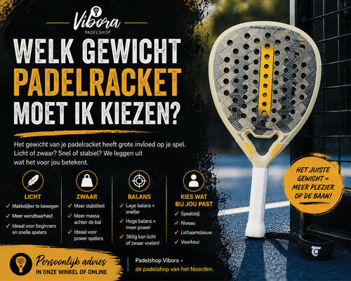 Welk gewicht padelracket moet ik kiezen?