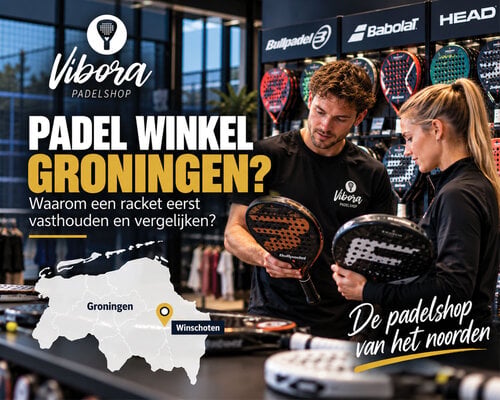Padel winkel Groningen: waarom een racket eerst vasthouden en vergelijken?