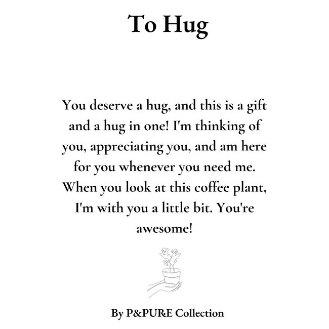 Coffea Arabica Cadeau "Om te Knuffelen" MET WENSKAART! - Ø12cm - ↕20cm