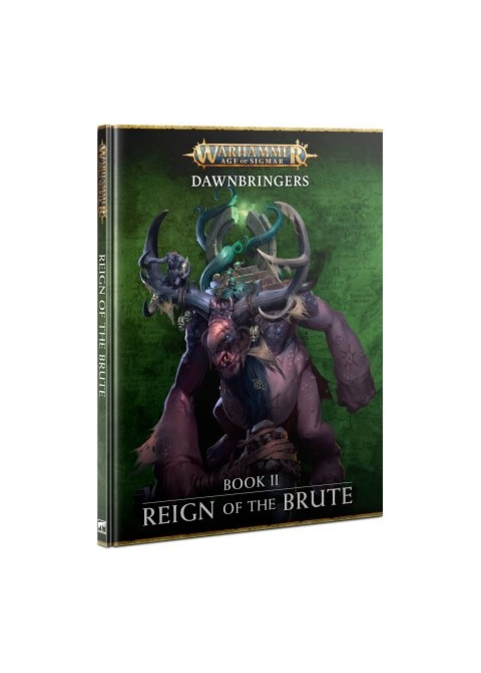 Warhammer: age of sigmar Dawnbringers: Book II - Reign of the Brute