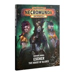 Warhammer: Necromunda (Pre-Order Ships On 19/09/2026)U/Hive Journal: Escher: House Of Blades