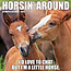 Horsin Around Calendar 2025