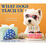 What Dogs Teach Us Scheurkalender 2025 Boxed