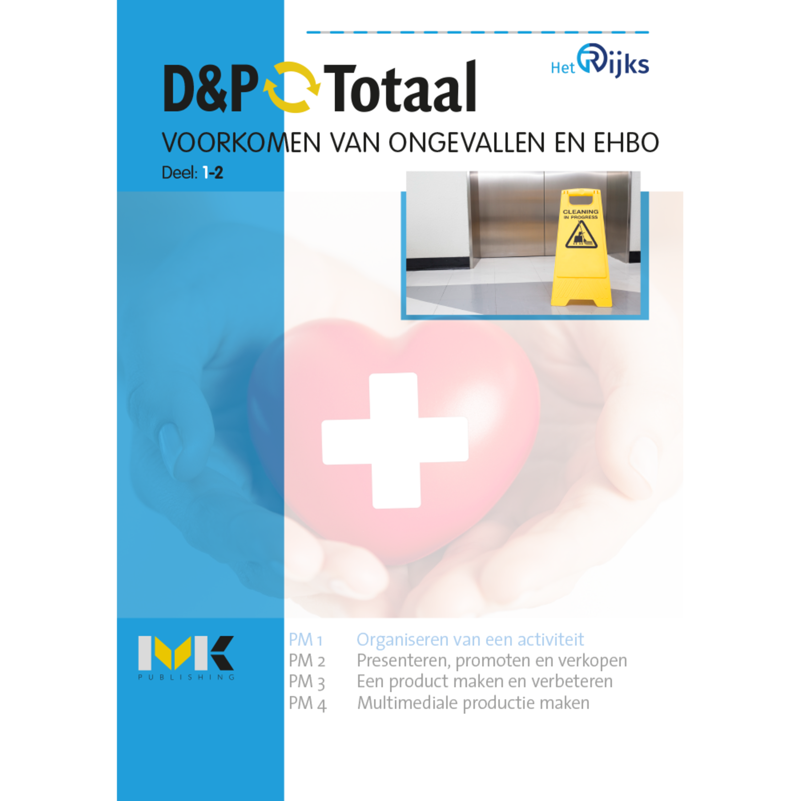 D&P-Totaal - Z&W Voorkomen van ongevallen en EHBO (PM1/1617)