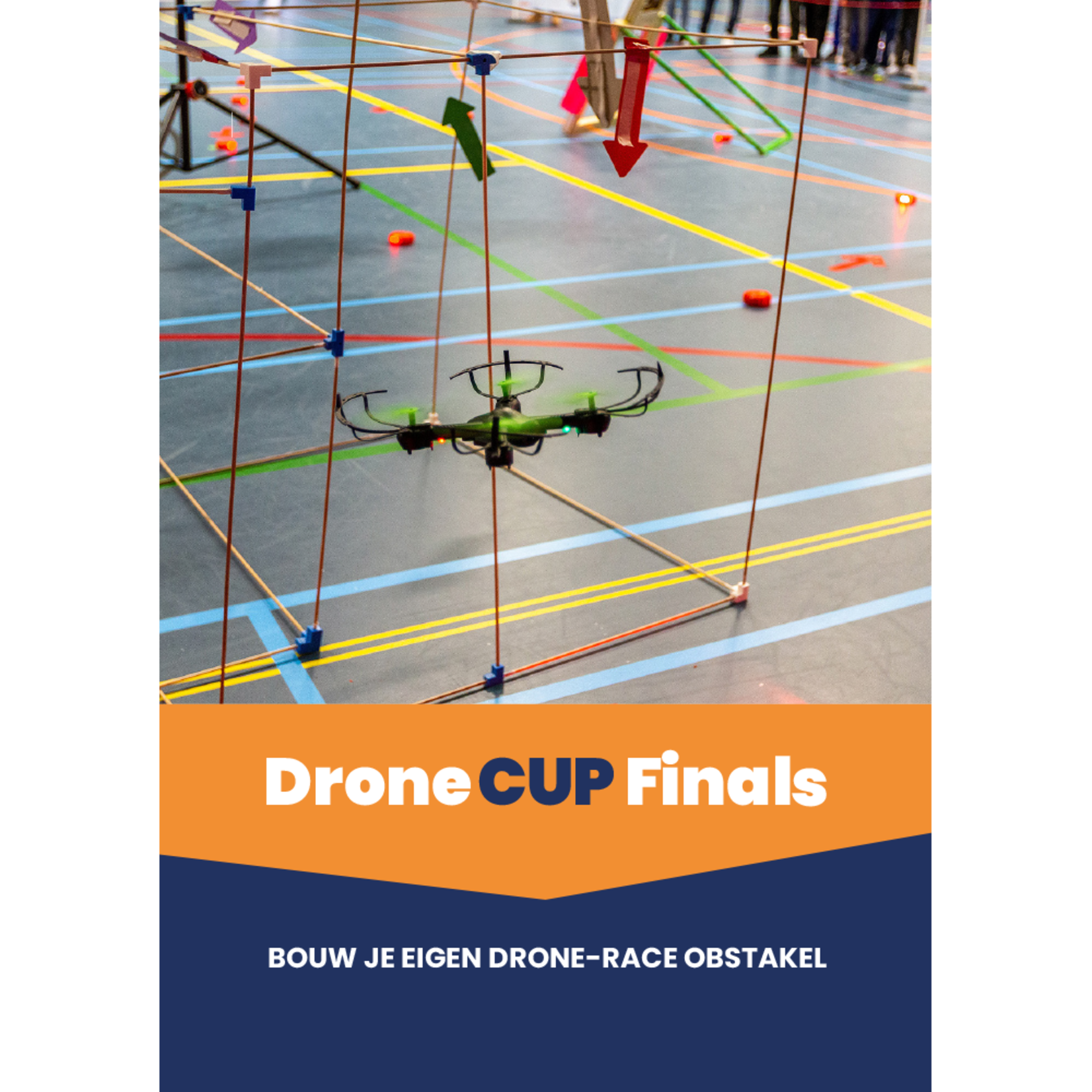 Drone Cup Finals Leerlingwerkboek Bouw je eigen drone-race obstakel