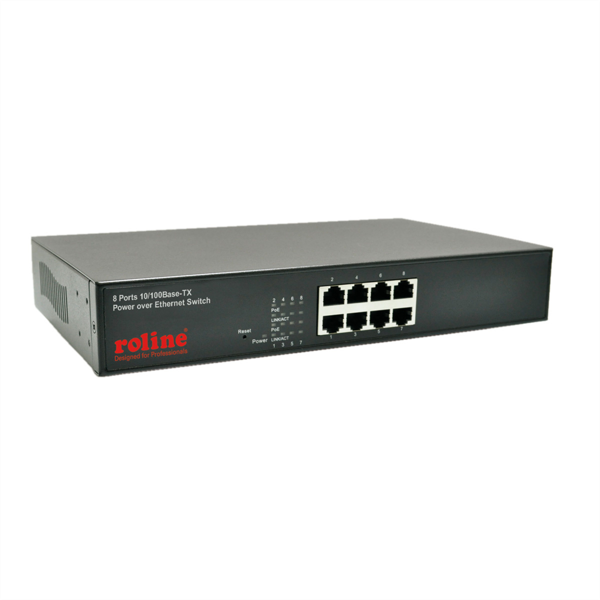 Roline ROLINE PoE Fast Ethernet Switch, 8 Port, (8x PoE), 19" Inbouw. Ethernet LAN, data-overdrachtsnelheden: 10,100 Mbit/s, Bekabelingstechnologie: Cat. 5 UTP/STP, Netwerkstandaar