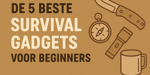 De 5 beste survival gadgets voor beginners