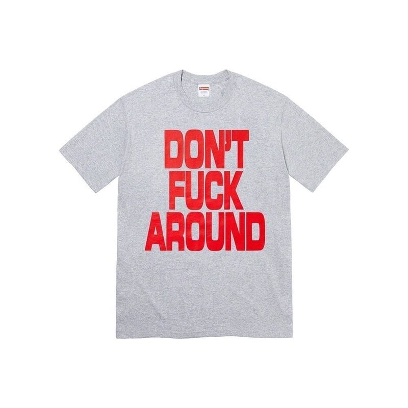 Supreme Don't Fuck Around - Grey Edition