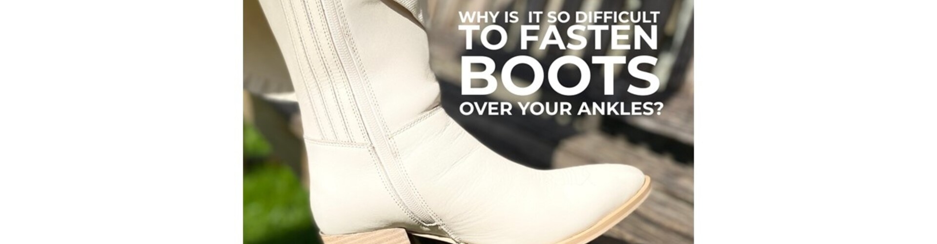 Having difficulty to fasten boots over your ankles?