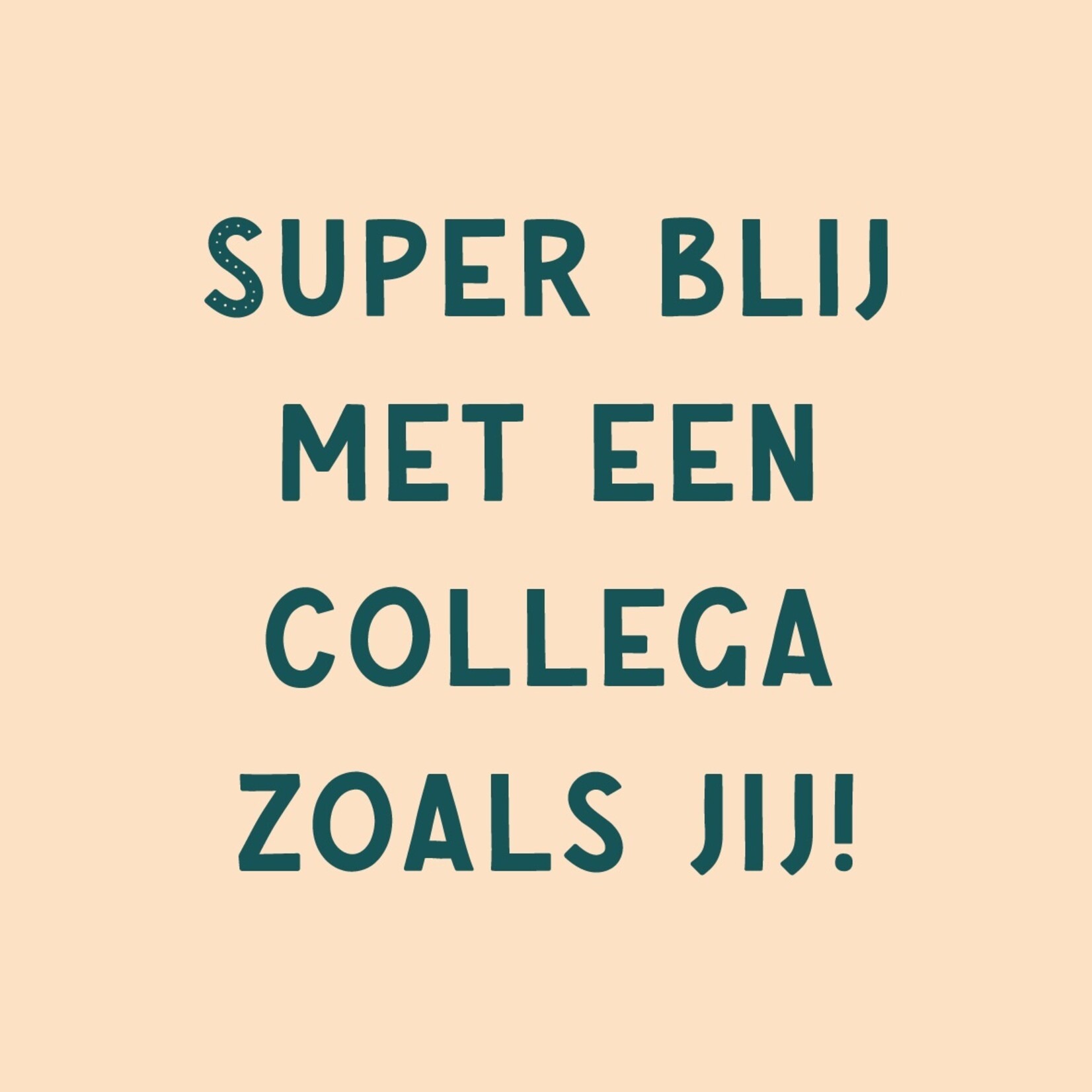 Homebound Tegeltje super blij met een collega zoals jij