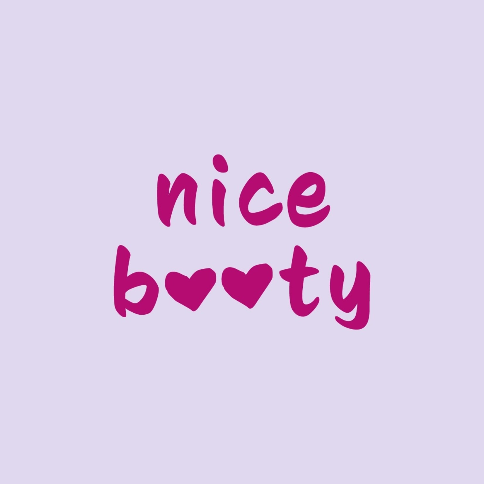 Homebound Tegeltje nice booty