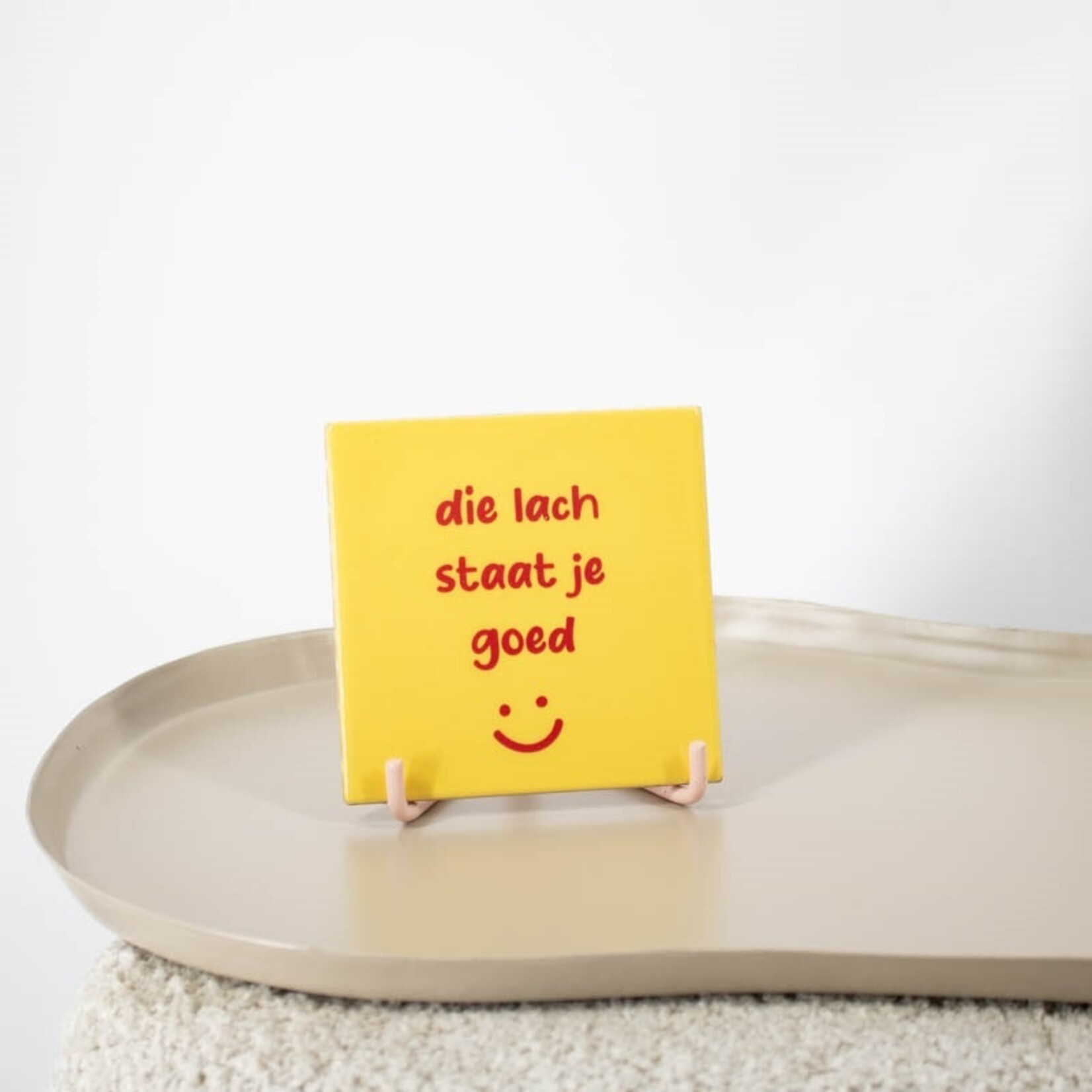 Homebound Tegeltje die lach staat je goed