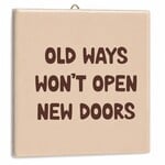 Homebound Tegeltje old ways new doors