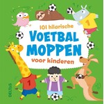 101 hilarische voetbalmoppen voor kinderen