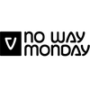 NO WAY MONDAY