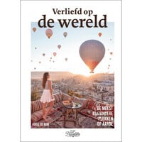 Verliefd op de Wereld - De Meest Bijzondere Plekken op Aarde
