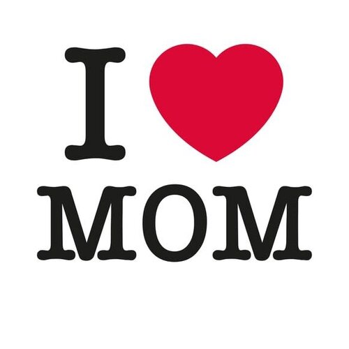 Rebo- I love Mom 