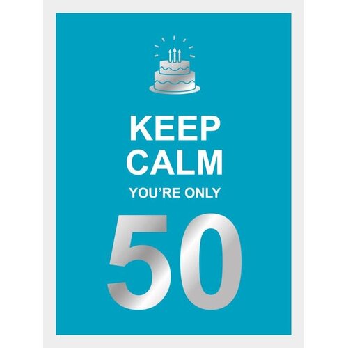 Rebo - Keep Calm You're Only 50 