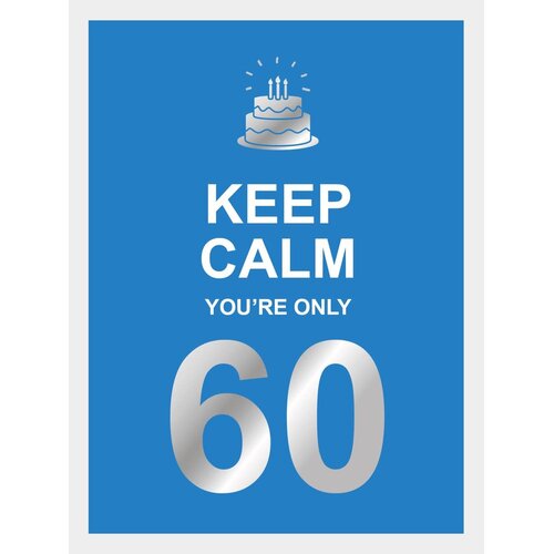 Rebo - Keep Calm You're Only 60 