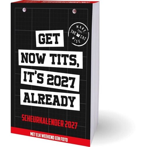 Mttcw Scheurkalender 2027 -  Get now tits, It's 2027 already 
